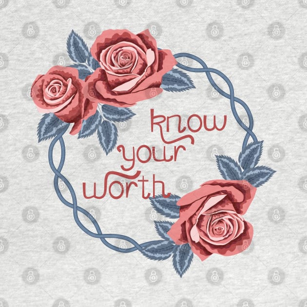 Know Your Worth by Designoholic